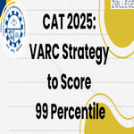 CAT 2025 VARC Strategy to Score 99 Percentile